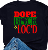 Dope Loc’D Tee